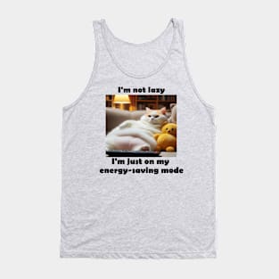I'm not lazy, I'm just on my energy-saving mode Tank Top